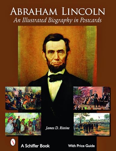 Stock image for Abraham Lincoln: An Illustrated Biography in Postcards (Schiffer Book for Collectors with Price Guide) for sale by Books From California