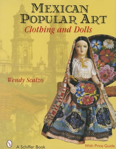 Imagen de archivo de Mexican Popular Art: Clothing and Dolls a la venta por Books From California