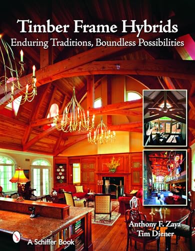 Stock image for Timber Frame Hybrids: Enduring Traditions, Boundless Possibilities for sale by Books Unplugged