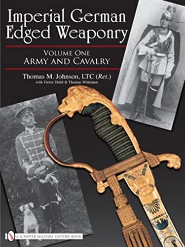 Imagen de archivo de Imperial German Edged Weaponry, Vol. I : Army and Cavalry a la venta por Better World Books: West