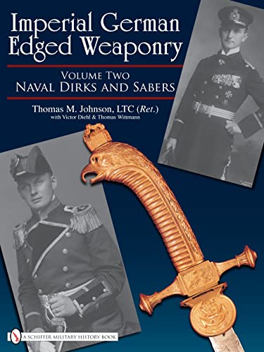 9780764329357: Imperial German Edged Weaponry, Vol. II: Naval Dirks and Sabers: 2 (Imperial German Edged Weaponry, 2)