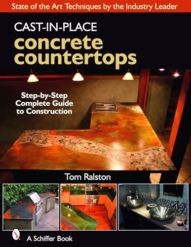 Cast-In-Place Concrete Countertops: Step-By-Step Complete Guide to Construction - State of the Ar...