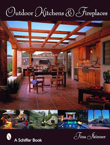 Imagen de archivo de Outdoor Kitchens & Fireplaces (Schiffer Books) a la venta por Once Upon A Time Books