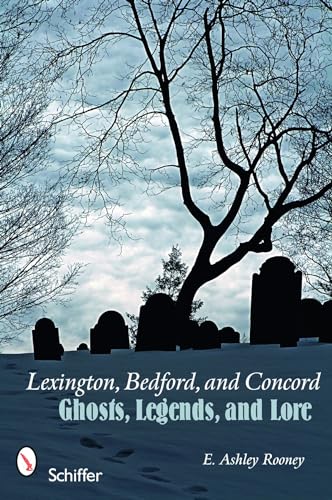 Imagen de archivo de Lexington, Bedford, and Concord: Ghosts, Legends, and Lore a la venta por Books From California
