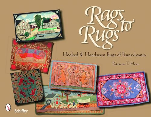 Imagen de archivo de Rags to Rugs: Hooked & Handsewn Rugs of Pennsylvania a la venta por ThriftBooks-Atlanta
