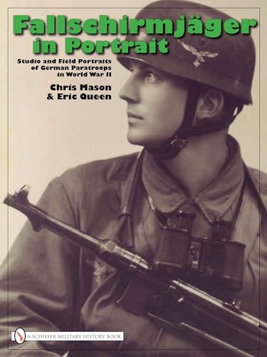 Imagen de archivo de FallschirmjSger in Portrait: Studio and Field Portraits of German Paratroops in World War II a la venta por Revaluation Books