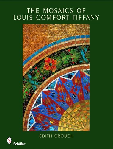 9780764331411: The Mosaics of Louis Comfort Tiffany