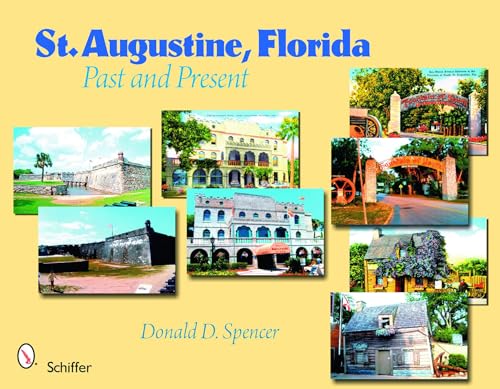 Stock image for St. Augustine, Florida: Past and Present (Past & Present (Schiffer Books)) for sale by Decluttr