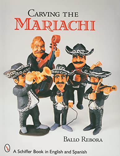 Beispielbild fr Carving the Mariachi (Schiffer Book in English and Spanish) zum Verkauf von HPB-Blue