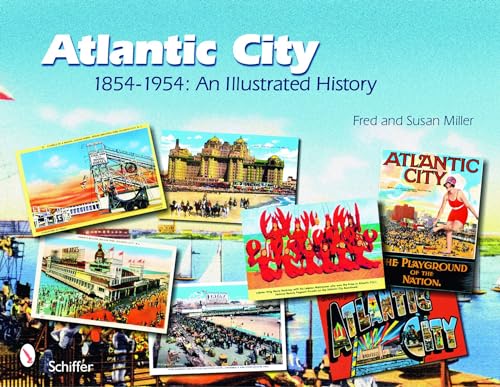 Atlantic City 1854-1954: An Illustrated History (9780764331879) by Miller, Fred; Miller, Susan