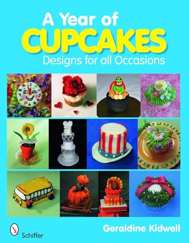 Stock image for A Year of Cupcakes : Designs for All Occasions for sale by Better World Books