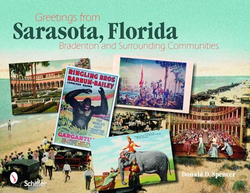 Greetings from Sarasota, Florida: Bradenton and Surrounding Communities
