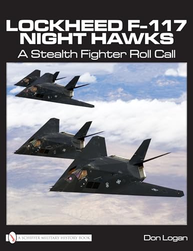 Stock image for Lockheed F-117 Night Hawks: A Stealth Fighter Roll Call for sale by Goodwill Books