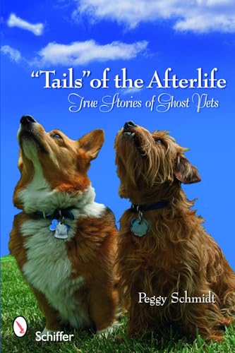 Imagen de archivo de Tails of the Afterlife: True Stories of Ghost Pets a la venta por Books Unplugged