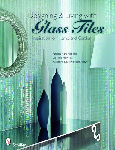 Stock image for Designing & Living With Glass Tiles: Inspiration for Home and Garden for sale by Wonder Book