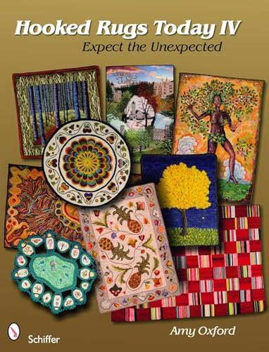 Stock image for Hooked Rugs Today IV: Expect the Unexpected for sale by Books From California