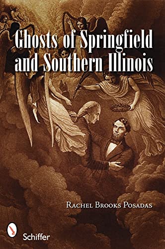 Stock image for Ghosts of Springfield and Southern Illinois & Other Haunted Tales from the Prairie State for sale by Books From California