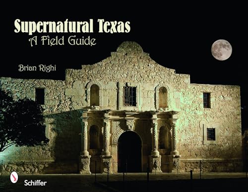 Imagen de archivo de Supernatural Texas : A Field Guide a la venta por Better World Books