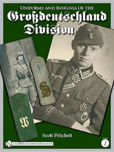 9780764333422: Uniforms and Insignia of the Grossdeutschland Division, Volume 1