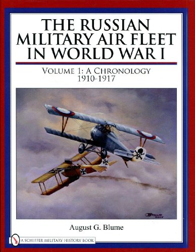 Beispielbild fr The Russian Military Air Fleet in World War I: Volume I: A Chronology, 1910-1917 zum Verkauf von Old Army Books