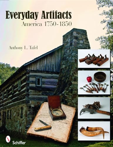 9780764333613: Everyday Artifacts: America 1750-1850