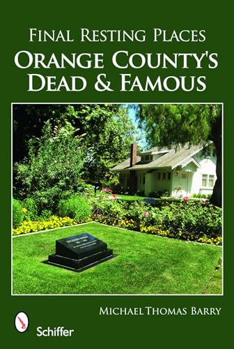 Stock image for Final Resting Places: Orange County's Dead and Famous for sale by ThriftBooks-Atlanta