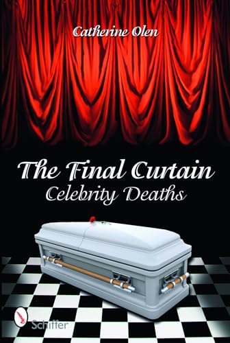 Stock image for The Final Curtain: Celebrity Deaths for sale by Bookmans