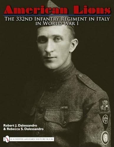 Stock image for American Lions: The 332nd Infantry Regiment in Italy in World War I for sale by Books From California