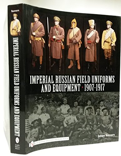 9780764335228: Imperial Russian Field Uniforms and Equipment 1907-1917