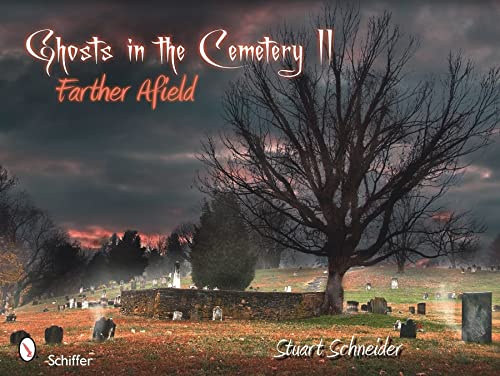 Beispielbild fr Ghosts in the Cemetery II Farther Afield zum Verkauf von Books From California