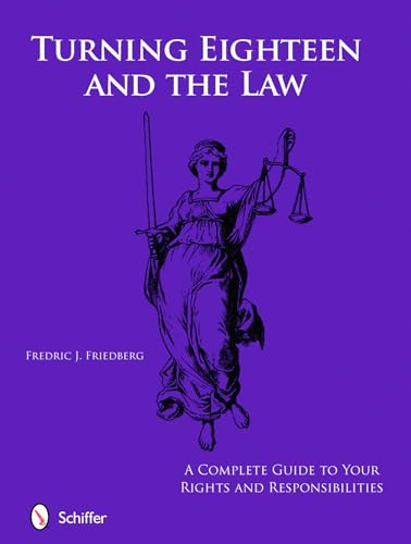 Stock image for Turning Eighteen and the Law A Complete Guide to your New Rights and Responsibilities for sale by PBShop.store US