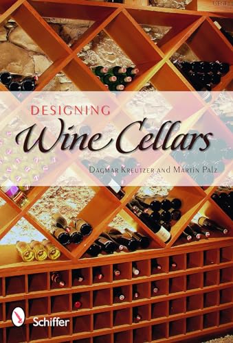 9780764336379: Designing Wine Cellars: Planning/Building/Storing