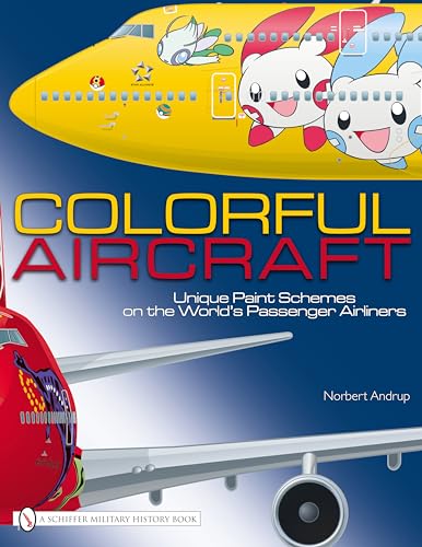 Stock image for Colorful Aircraft: Unique Paint Schemes on the World's Passenger Airliners for sale by ThriftBooks-Atlanta