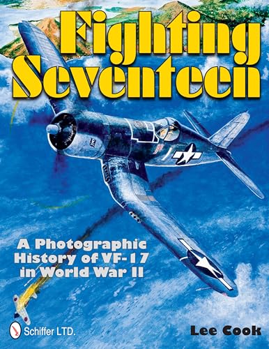 9780764336645: Fighting Seventeen: A Photographic History of VF-17 in World War II