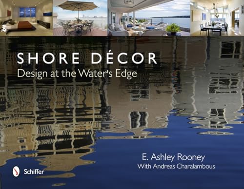 Shore DÃ©cor Design at the Water's Edge: Design at the Water's Edge (9780764336973) by Rooney, E. Ashley