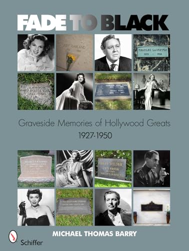 Stock image for Fade to Black: Graveside Memories of Hollywood Greats 1927 - 1950 for sale by ThriftBooks-Atlanta