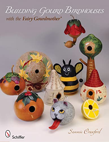 Imagen de archivo de Building Gourd Birdhouses with the Fairy Gourdmother a la venta por Books From California