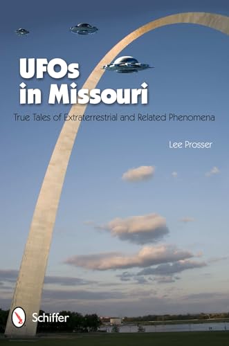 Stock image for UFOs in Missouri: True Tales of Extraterrestrial and Related Phenomena for sale by ThriftBooks-Atlanta