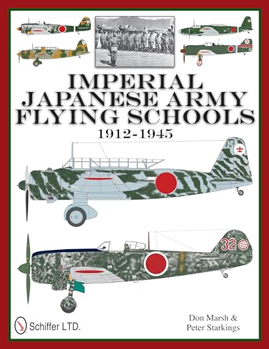 

Imperial Japanese Army Flying Schools 1912-1945 [Hardcover ]
