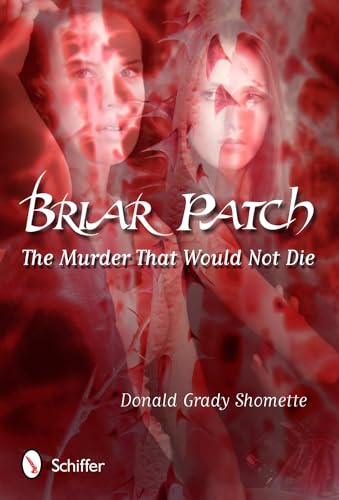 Briar Patch: The Murder That Would Not Die - Shomette, Donald Grady