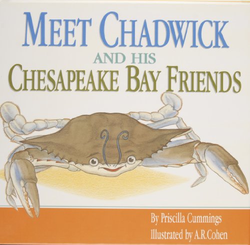 Imagen de archivo de Meet Chadwick and His Chesapeake Bay Friends / By Priscilla Cummings; Illustrated by A.R. Cohen a la venta por ThriftBooks-Dallas
