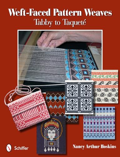 9780764338519: Weft-faced Pattern Weaves: Tabby to Taquete