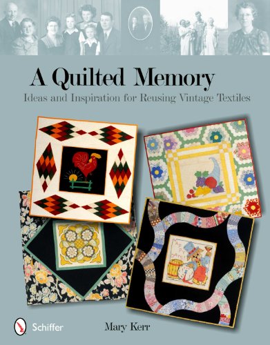 Stock image for A Quilted Memory: Ideas and Inspiration for Reusing Vintage Textiles for sale by BooksRun