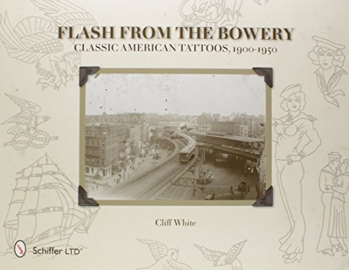 Imagen de archivo de Flash from the Bowery: Classic American Tattoos, 1900-1950 a la venta por Book Dispensary