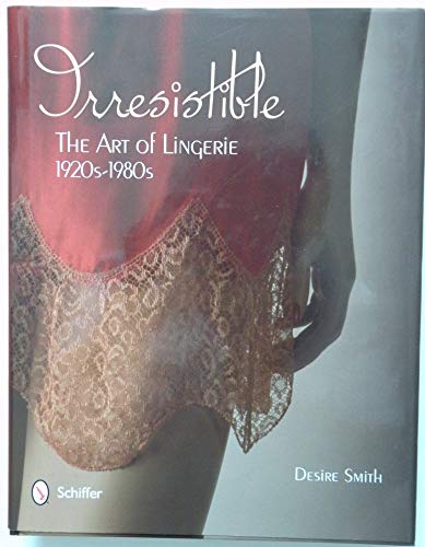 Irresistible: The Art of Lingerie, 1920-1980