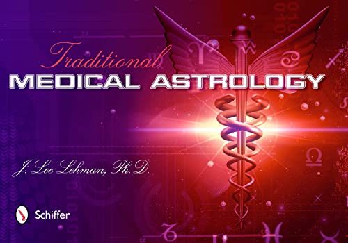 9780764339448: Traditional Medical Astrology: Medical Astrology from Celestial Omens to 1930 Ce