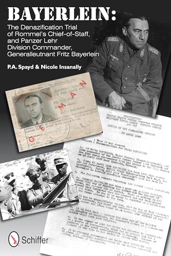 9780764339547: Bayerlein: The Denazification Trial of Rommel’s Chief-of-staff, and Panzer Lehr Division Commander Generalleutnant Fritz Bayerlein