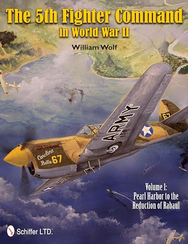 9780764339554: 5th Fighter Command in World War II: Vol.1: Pearl Harbor to the Reduction of Rabaul
