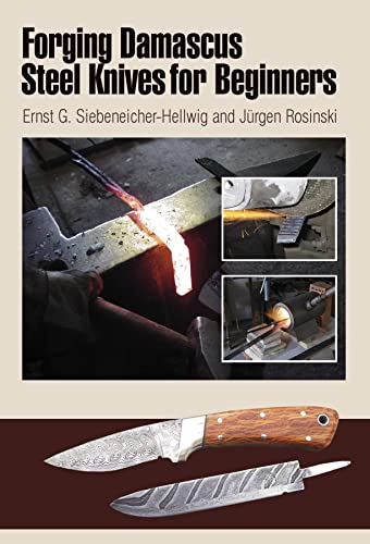 9780764340123: Forging Damascus Steel Knives for Beginners