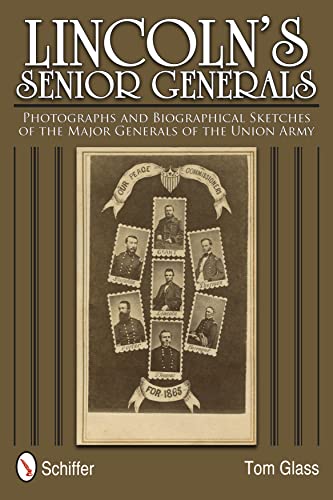 Lincoln's Senior Generals: Photographs and Biographical Sketches of the Major Generals of the Union Army (9780764340352) by Glass, Tom